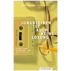 Jungbleiben ist auch keine Lösung, Sachbücher von Peter Schneider