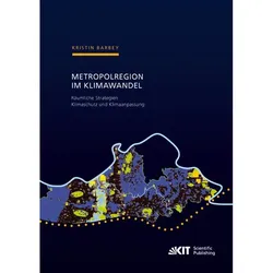 Metropolregion im Klimawandel - Räumliche Strategien Klimaschutz und Klimaanpassung Zur Entwicklung, Fachbücher von Kristin Barbey