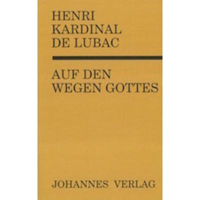 Auf den Wegen Gottes, Gebundene Ausgabe von Henri de Lubac, Johannes Verlag, 978-3-89411-308-7