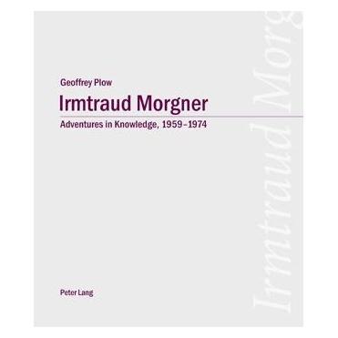 Peter Lang Irmtraud Morgner: Adventures in Knowledge, 1959-1974 (Deutsch, Softcover, Geoffrey Plow) (56023439)