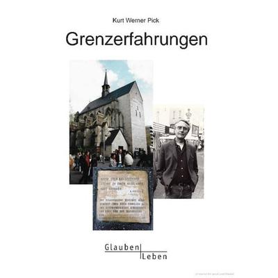 Pick, K: Grenzerfahrungen, Taschenbuch von Kurt Werner Pick, Lit Verlag, 978-3-944804-10-1