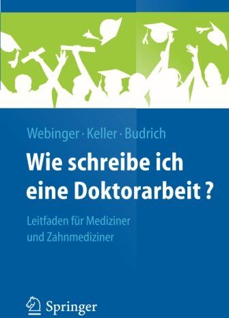 Jasmin Webinger - Wie schreibe ich eine Doktorarbeit? (Springer-Lehrbuch) - Preis vom 09.10.2026 07:28:09 h
