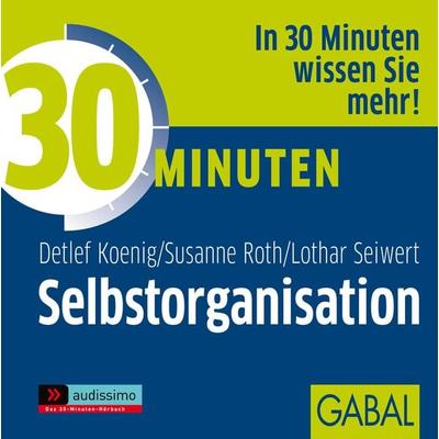 30 Minuten Selbstorganisation - Detlef König,Susanne Roth,Lothar Seiwert, Download, 9783862002740