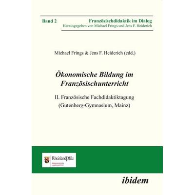 Ökonomische Bildung im Französischunterricht, Taschenbuch von Michael Frings,Jens F. Heiderich, Ibidem, 978-3-8382-0244-0