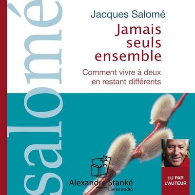 Jamais seuls ensemble - Jacques Salome, Audio, 9782921973069