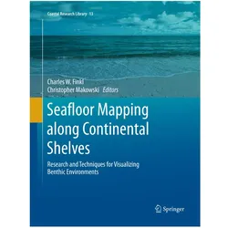 Seafloor Mapping along Continental Shelves, Fachbücher von Charles W. Finkl, Christopher Makowski