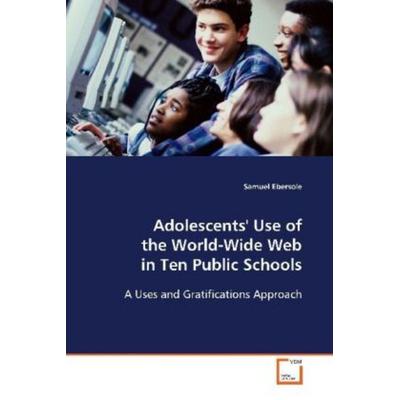 Ebersole Samuel: Adolescents' Use of the World-Wide Web in T, Taschenbuch von Samuel Ebersole, VDM, 978-3-639-09603-3