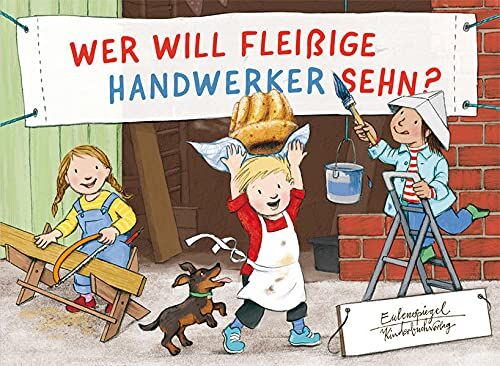 Wer will fleißige Handwerker sehn? (Eulenspiegel Kinderbuch) - Preis vom 10.10.2026 11:48:34 h