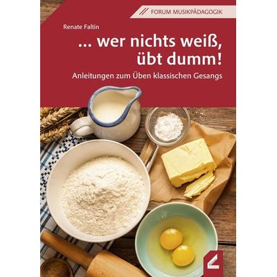 … wer nichts weiß, übt dumm! -