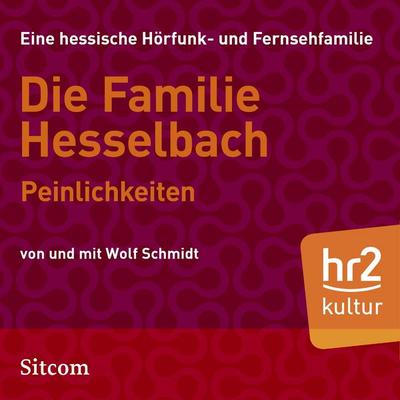 Die Familie Hesselbach: Peinlichkeiten - Wolf Schmidt, Audio, 9783956158179