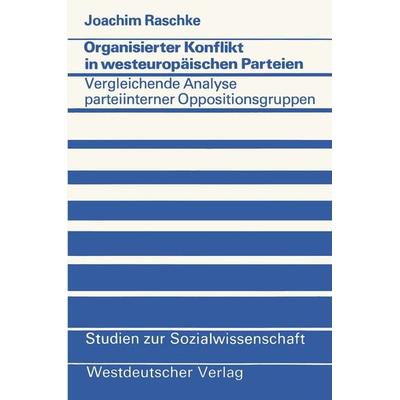 Organisierter Konflikt in westeuropäischen Parteien, Taschenbuch von Joachim Raschke, VS Verlag für Sozialwissenschaften, 978-3-531-11287-9