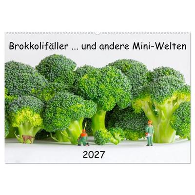 Brokkolifäller... und andere Mini-Welten (Wandkalender 2027 DIN A2 quer), CALVENDO Monatskalender