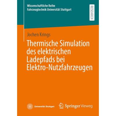 Thermische Simulation des elektrischen Ladepfads bei Elektro-Nutzfahrzeugen, Taschenbuch von Jochen Krings, Springer Fachmedien Wiesbaden GmbH,