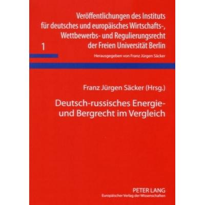 Deutsch-russisches Energie- und Bergrecht im Vergleich, Taschenbuch von , Peter Lang GmbH, Internationaler Verlag der Wissenschaften,