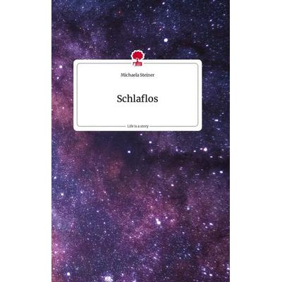 Schlaflos. Life is a Story - story.one, Gebundene Ausgabe von Michaela Steiner, Story.one publishing, 978-3-7108-1651-2