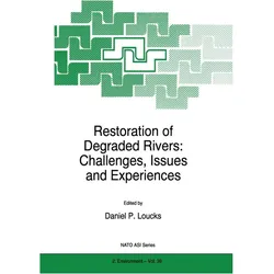 Restoration of Degraded Rivers: Challenges, Issues and Experiences, Fachbücher von D. P. Loucks