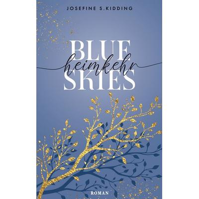 Blue Skies, Taschenbuch von Josefine S. Kidding, BoD – Books on Demand, 978-3-695-70153-7
