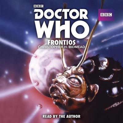 Doctor Who: Frontios: A 5th Doctor Novelisaton - Christopher H. Bidmead, CD, 9781785290626