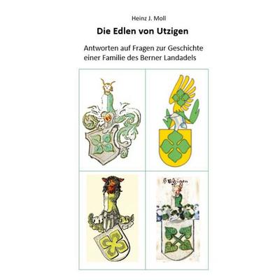 Die Edlen von Utzigen, Taschenbuch von Heinz J. Moll, BoD – Books on Demand, 978-3-7562-0560-8