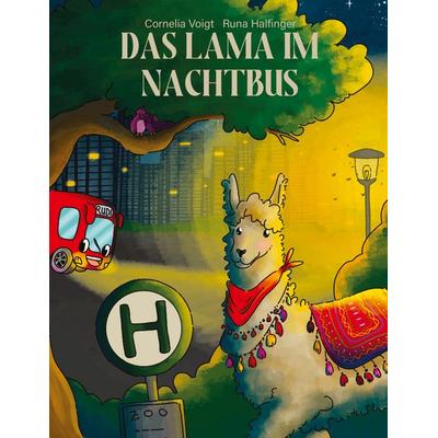 Das Lama im Nachtbus, Gebundene Ausgabe von Cornelia Voigt,Runa Halfinger, BoD – Books on Demand, 978-3-7693-5121-7