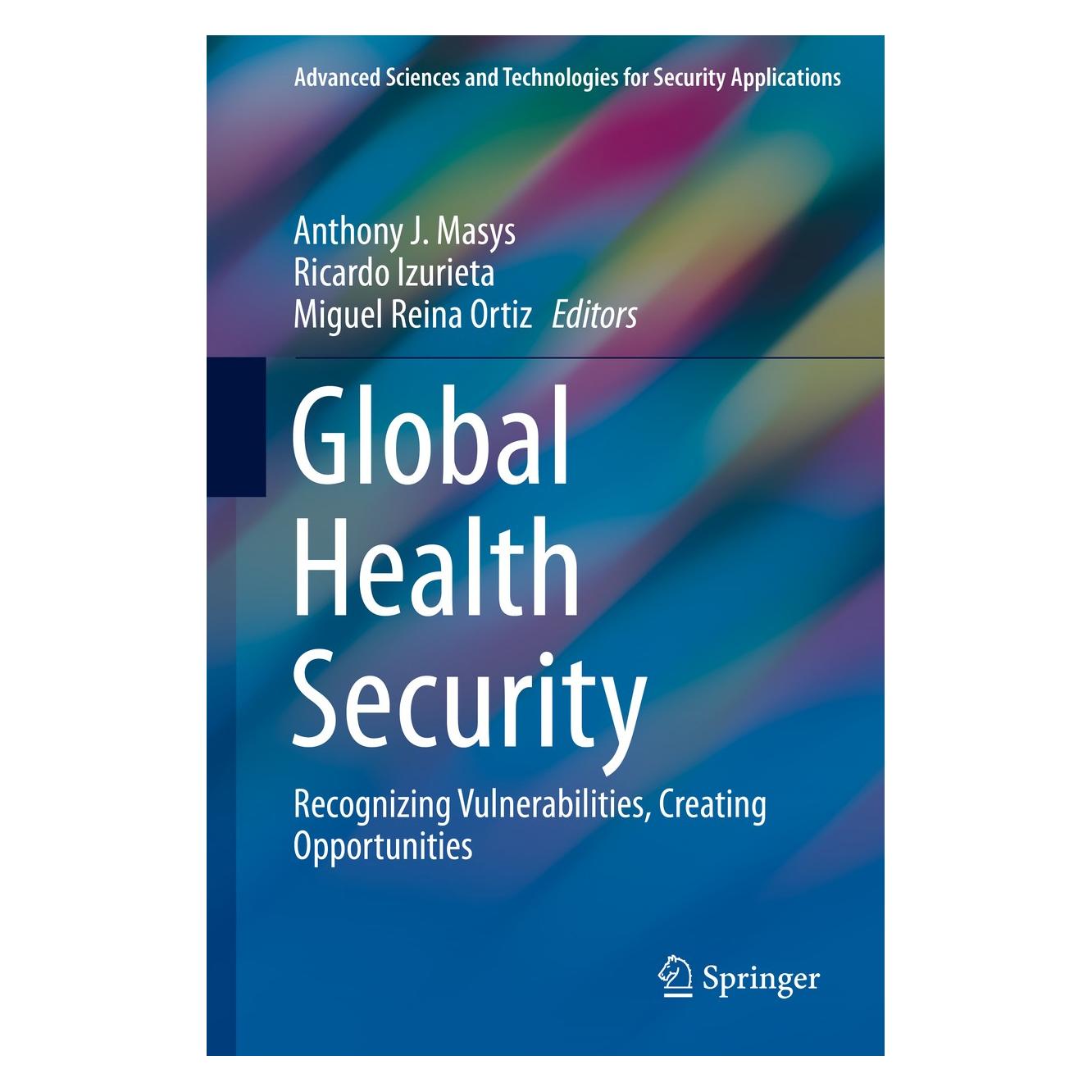 Springer Global Health Security (Englisch, Hardcover, Anthony J. Masys, Miguel Reina Ortiz, Ricardo Izurieta) (9783030234904)