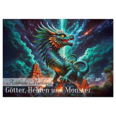 Aztekische Mythologie - Götter, Helden und Monster (Wandkalender 2026 DIN A3 quer), CALVENDO Monatskalender