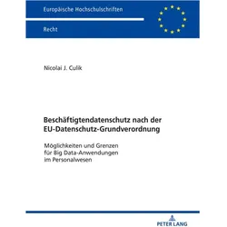 Beschäftigtendatenschutz nach der EU-Datenschutz-Grundverordnung, Fachbücher von Nicolai Culik