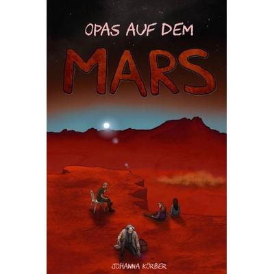 Opas auf dem Mars, Taschenbuch von Johanna Körber, Epubli, 978-3-565-64877-1