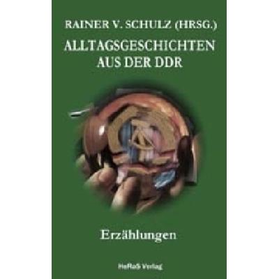 Alltagsgeschichten aus der DDR, Taschenbuch von Rainer V. Schulz, HeRaS Verlag, 978-3-95914-144-4