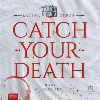 Catch Your Death - Ravena Guron, Audio, 9783987859595
