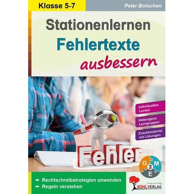 Stationenlernen Fehlertexte ausbessern / Klasse 5-7, Taschenbuch von Peter Botschen, KOHL VERLAG Der Verlag mit dem Baum, 978-3-96040-465-1