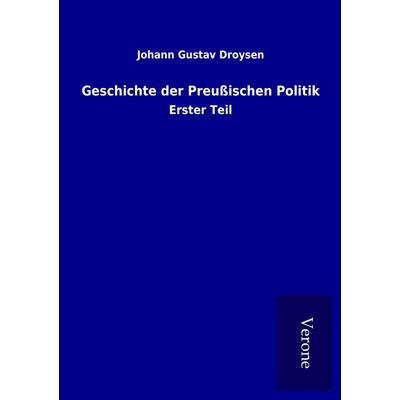Geschichte der Preußischen Politik, Taschenbuch von Johann Gustav Droysen, BoD - Books on Demand
