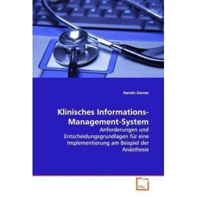 Dorner, K: Klinisches Informations-Management-System, Taschenbuch von Kerstin Dorner, VDM, 978-3-639-10550-6
