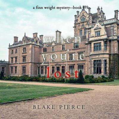 When You're Lost (A Finn Wright FBI Mystery—Book Nine) - Blake Pierce, Audio, 9798341580251