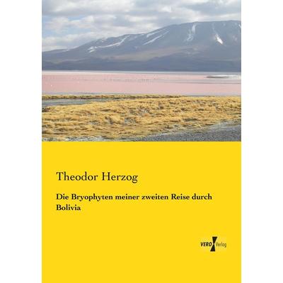 Die Bryophyten meiner zweiten Reise durch Bolivia, Taschenbuch von Theodor Herzog, BoD - Books on Demand, 978-3-95738-404-1