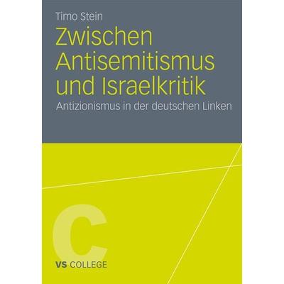 Zwischen Antisemitismus und Israelkritik, Taschenbuch von Timo Stein, VS Verlag für Sozialwissenschaften, 978-3-531-18313-8