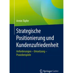 Strategische Positionierung und Kundenzufriedenheit, Fachbücher von Armin Töpfer