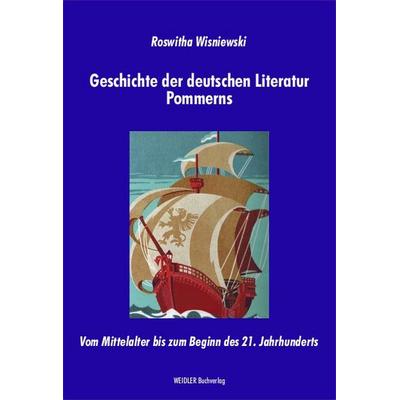 Geschichte der deutschen Literatur Pommerns, Paperback von Roswitha Wisniewski, Weidler Buchverlag Berlin, 978-3-89693-588-5