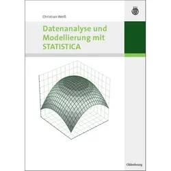 Datenanalyse und Modellierung mit STATISTICA, Fachbücher von Christian Weiss