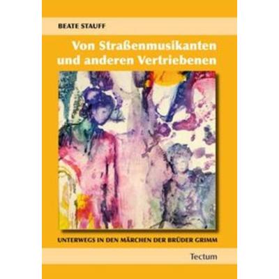 Von Straßenmusikanten und anderen Vertriebenen, Taschenbuch von Beate-Christine Stauff, Tectum Wissenschaftsverlag, 978-3-8288-2168-2