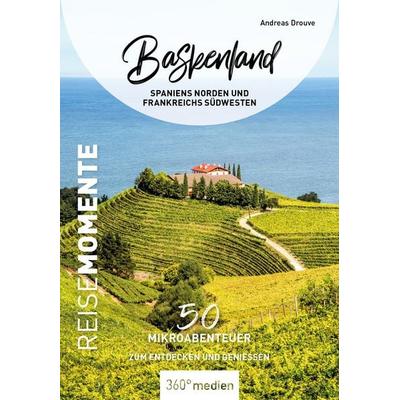 Baskenland - Spaniens Norden und Frankreichs Nordwesten - ReiseMomente, Taschenbuch von Andreas Drouve, 360° medien, 978-3-96855-564-5