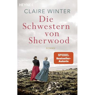 Die Schwestern von Sherwood, Taschenbuch von Claire Winter, Heyne, 978-3-453-42839-3