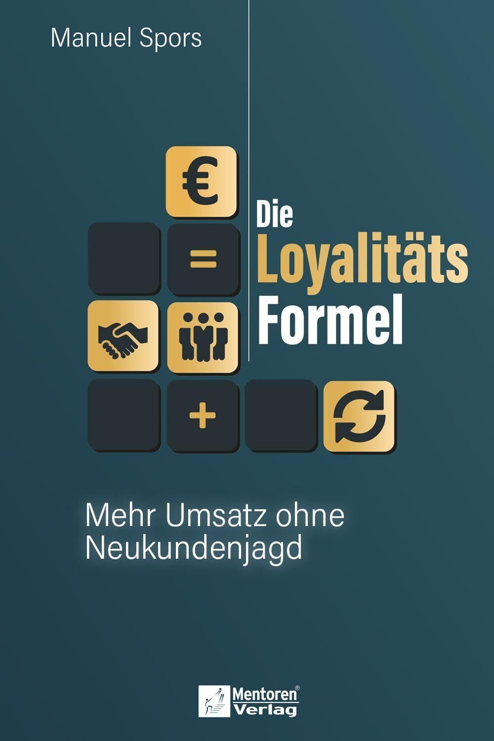 Manuel Spors - Die Loyalitätsformel - Preis vom 18.10.2026 19:22:15 h