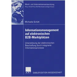 Informationsmanagement auf elektronischen B2B-Marktplätzen, Fachbücher von Michaela Schütt