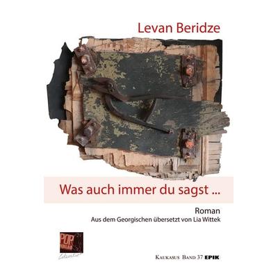 Was auch immer du sagst, Taschenbuch von Levan Beridze, Pop, Traian, 978-3-86356-441-4