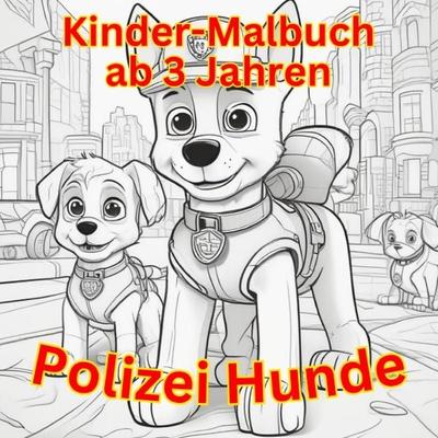 Malbuch / Kinder Malbuch ab 3 Jahren - Polizei Hunde, Taschenbuch von Marvin Lanzar-Tore, Epubli, 978-3-7598-3843-8