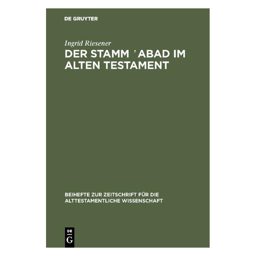 De Gruyter Riesener:Der Stamm abad im Alten Testam (Deutsch, Hardcover, Ingrid Riesener) (67760040)