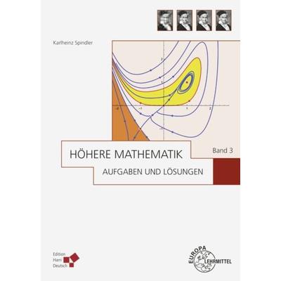Höhere Mathematik Aufgaben und Lösungen Band 3, Taschenbuch von Karlheinz Spindler, Europa-Lehrmittel, 978-3-8085-5956-7