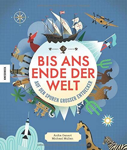 Anita Ganeri - Auf den Spuren großer Entdecker: Bis ans Ende der Welt. Die 22 mutigsten Abenteurer, Pioniere und Forschungsreisende der Geschichte - Preis vom 18.10.2026 19:22:15 h