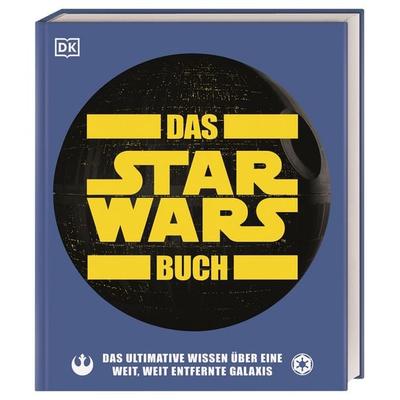 Das Star Wars™ Buch, Gebundene Ausgabe von Pablo Hidalgo,Cole Horton,Dan Zehr, DK Verlag Dorling Kindersley, 978-3-8310-4149-7